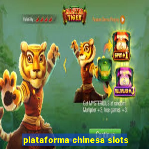 plataforma chinesa slots